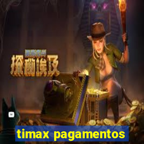 timax pagamentos